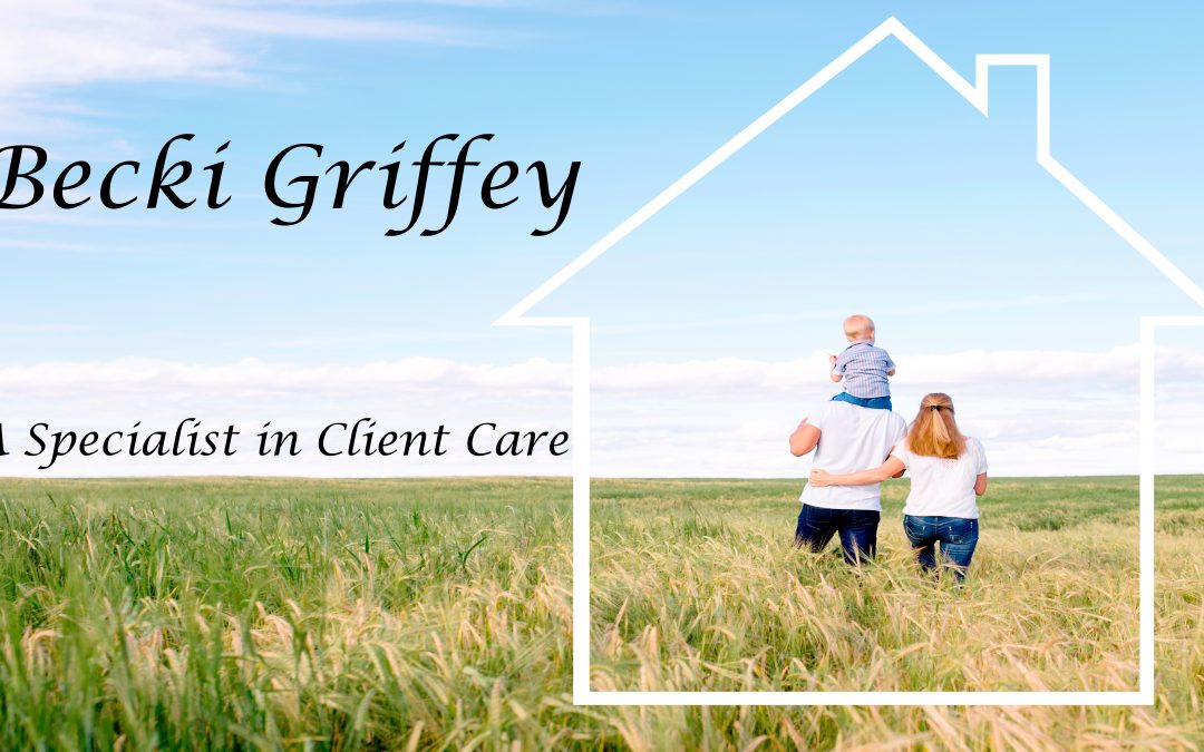 Becki Griffey: A Specialist in Client Care
